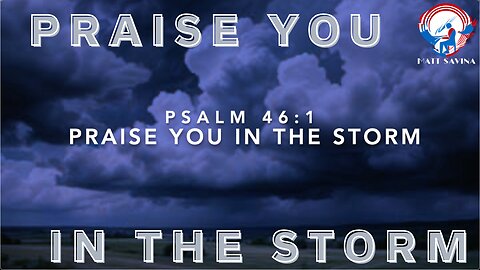 Praise You In The Storm - Lyric Video | Matt Savina | Psalm 46:1 (432hz)