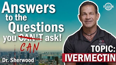 Answers to The Questions You Can't Ask About Ivermectin | Flyover Conservatives