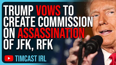 Trump Vows To Create Commission On Assassination Of JFK, RFK, Release The Documents