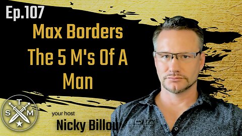 SMP EP107: Max Borders - The 5 Ms Of Masculinity