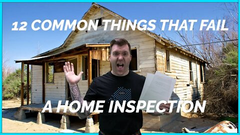 12 Common Things That Fail A Home Inspection!!