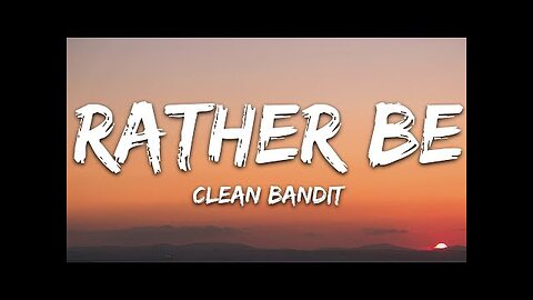 Clean Bandit - Rather Be (Lyrics) feat. Jess Glynne