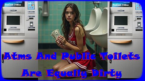 Atms And Public Toilets Are Equally Dirty