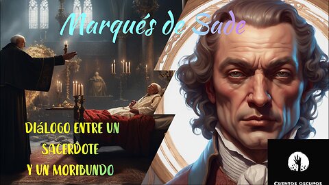 "Diálogo entre un sacerdote y un moribundo" del marqués de Sade. Una filosofía radical.