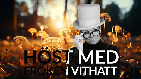 Live - Höst med fröken vithatt 11 september 2024