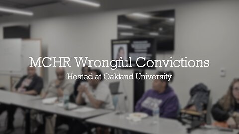 MCHR Wrongful Convictions at Oakland University