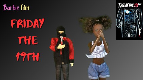 Friday the 19th | Barbie Film