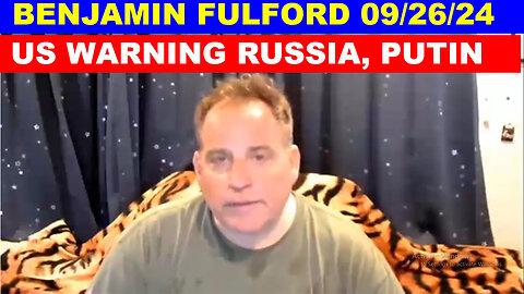 Benjamin Fulford WARNING 09/26/24: Be Warned 🔴 This Will Be the Biggest Attack Ever in History