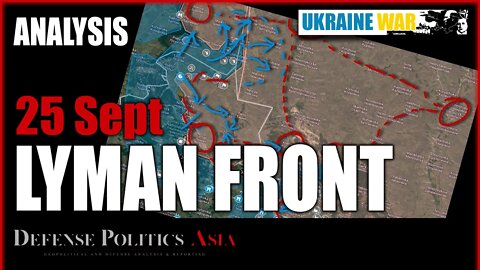 [ Strategic Analysis ] Lyman Front - 25 Sept 2022 - DPA Ukraine War Map Analysis