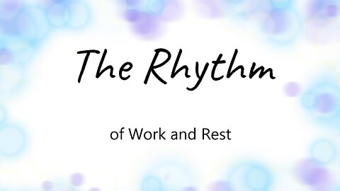 The Rhythm of Work and Rest