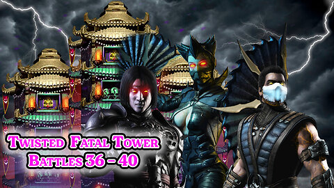 MK Mobile. Twisted Fatal Tower - [ Battles 36 - 40 ]