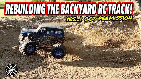 Rebuilding the Backyard RC Track! Yes..I Got My Wife's Permission