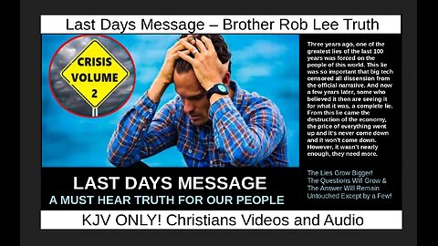 Last Days Message – Brother Rob Lee Truth