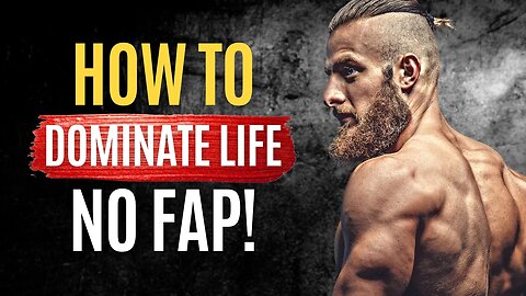 How to Beast & Dominate Life with Seed Retention (NoFap)