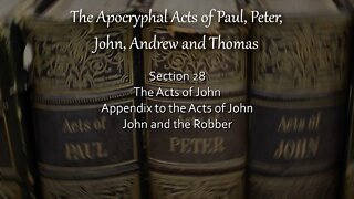 Apocryphal Acts - Acts of John - Appendix - John and the Robber