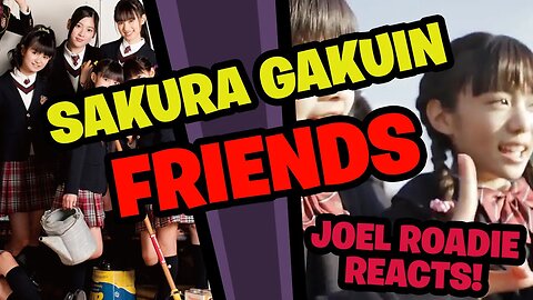 Sakura Gakuin - FRIENDS MV (With Lyrics English) - Roadie Reacts