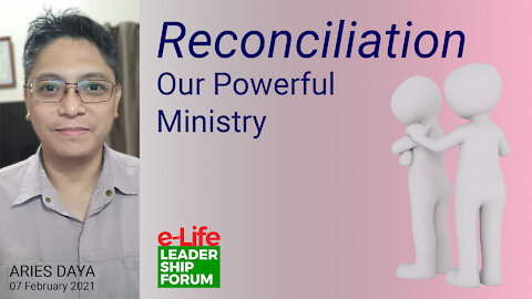 Reconciliation: Our Powerful Ministry