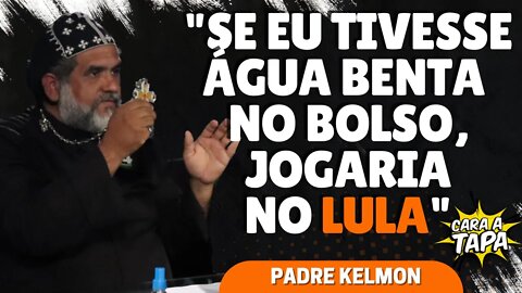 PADRE KELMON DIZ QUE SENTIU QUE LULA QUERIA LHE AGREDIR