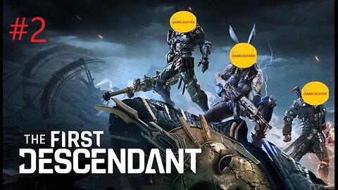 Darklighter Goes Gaming: First Descendant - Stream 2