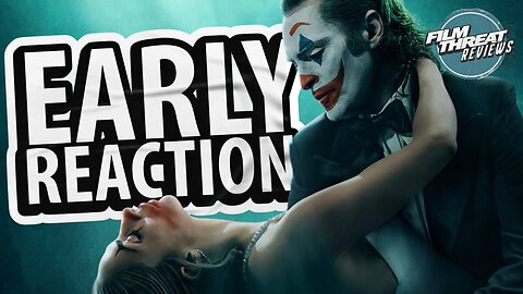 JOKER FOLIE A DEUX! EARLY REACTION | Film Threat After Dark