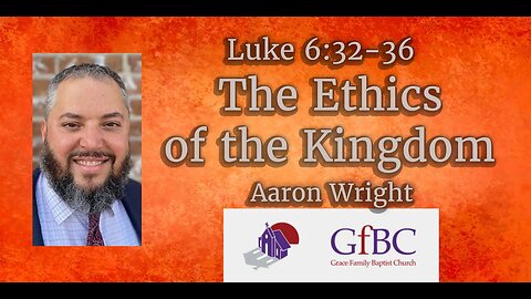 The Ethics of the Kingdom l Aaron Wright