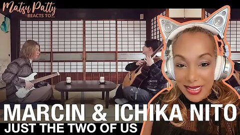 Marcin & Ichika Nito - Just The Two Of Us | Reaction