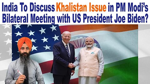 LIVE : INDIA TO DISCUSS KHALISTAN ISSUE IN PM MODI'S BILATERAL MEETING WITH US PRESIDENT JOE BIDEN ?