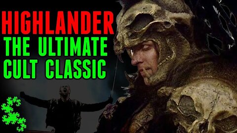 HIGHLANDER: The Ultimate Cult Classic From The 1980’s?