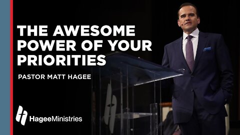 Matt Hagee: "The Awesome Power of Your Priorities"