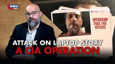 Attack On Hunter Biden Laptop Story Was a CIA Operation