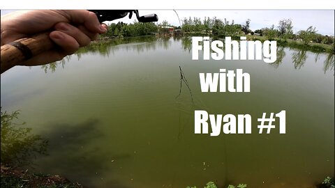 Fishing with Ryan #1