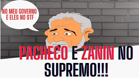 PACHECO e ZANIN no STF!!!