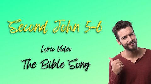 Second John 5-6 [Lyric Video] - The Bible Song