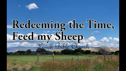 Redeeming the Time, Feed my Sheep