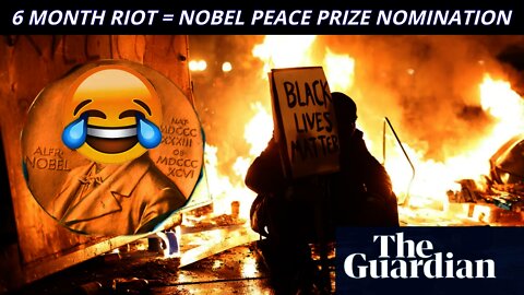 BLM Nominated For Nobel Peace Prize For 6 Months Of Mostly Peaceful Riots