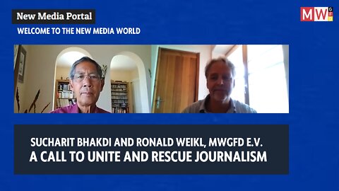 Sucharit Bhakdi and Ronald Weikl, MWGFD e.V. - A Call to Unite and Rescue Journalism!