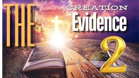 Creation In Symphony The Evidence Part 2 with Dr. Carl Baugh