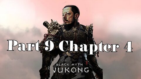 Black Myth Wukong - Part 9 Chapter 4