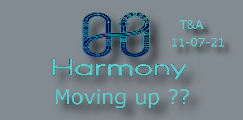 Harmony ( one ) Moving Up??