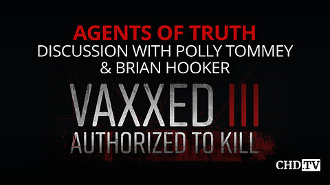 Agents of Truth | Vaxxed III: Authorized to Kill