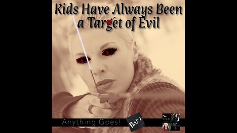 Don't Miss Monday's Episode! "Kids Have Always Been a Target of Evil"