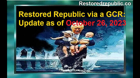 Restored Republic via a GCR Update as of October 26, 2023