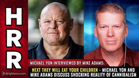 Next they will eat your children - Michael Yon and Mike Adams discuss shocking reality...