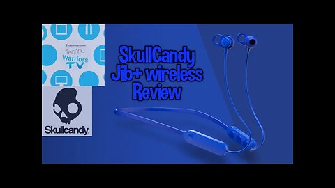 Skullcandy Jib+ wireless earphones review