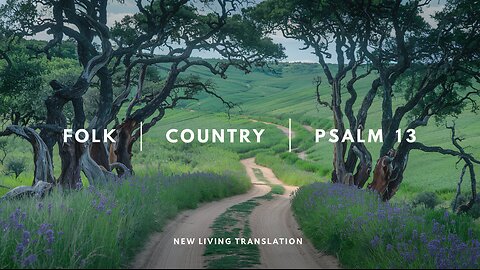 Psalm 13 (NLT) - Country - Folk