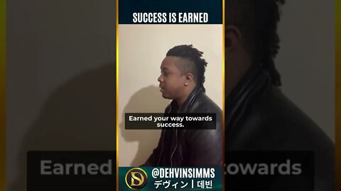 Success is Earned