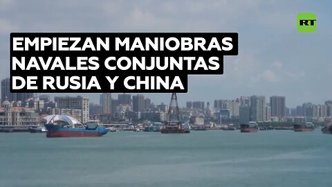 Empiezan maniobras navales conjuntas de Rusia y China