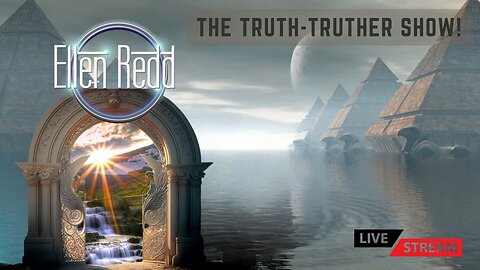 THE TRUTH-TRUTHER SHOW w/ ELLEN REDD - CHRISTOS PLEIADIAN & MELCHIZEDEK HIGH PRIESTESS