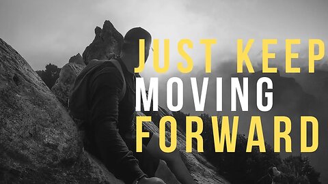 DON'T STOP, KEEP MOVING FOWARD!! Get through the though times with this #motivational VIDEO