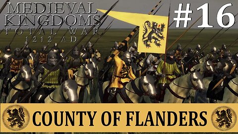 County of Flanders: Medieval Kingdoms 1212 AD Total War Attila Campaign #16